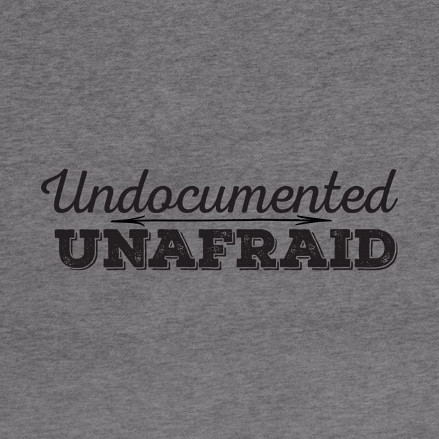 Undocumented and unafraid by Prettylittlevagabonds